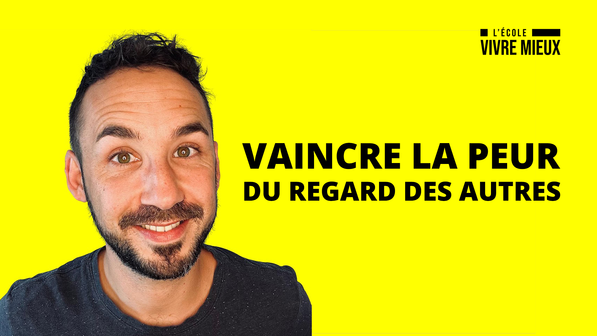 Vaincre la peur du regard des autres Philipe